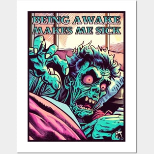 Being Awake Makes Me Sick Posters and Art